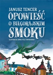 Opowieść o biłgorajskim smoku - Janusz Tencer