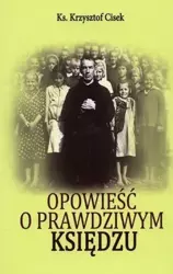 Opowieść o prawdziwym Księdzu - ks. Krzysztof Cisek