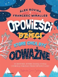 Opowieści dla dzieci, które chcą być odważne - lex Rovira, Francesc Miralles, Katarzyna Kozioł-G