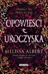 Opowieści z Uroczyska - Melissa Albert, Monika Wiśniewska, Krzysztof Puła