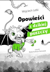 Opowieści z dzikiej puszczy - Wojciech Letki