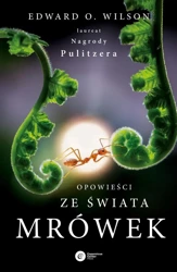 Opowieści ze świata mrówek w.2024 - Edward Wilson O.