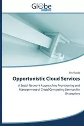 Opportunistic Cloud Services - Eric Kuada