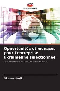 Opportunités et menaces pour l'entreprise ukrainienne sélectionnée - Oksana Sokil