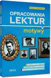 Opracowania lektur - motywy - liceum/technikum - praca zbiorowa