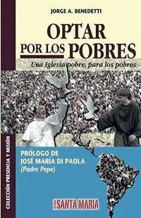 Optar por los pobres - Jorge A. Benedetti