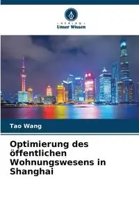 Optimierung des öffentlichen Wohnungswesens in Shanghai - Wang Tao