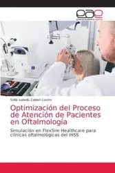 Optimización del Proceso de Atención de Pacientes en Oftalmología - Isabella Zablah Castro Sofía