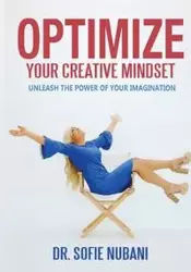 Optimize Your Creative Mindset - Nubani Sofie