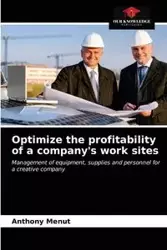 Optimize the profitability of a company's work sites - Anthony Menut