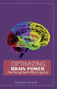 Optimizing Brain Power - Doug Dunker ACA BC-HIS