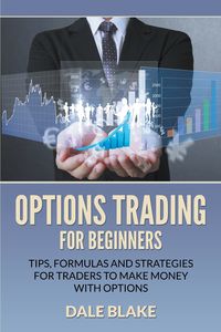 Options Trading For Beginners - Blake Dale