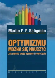 Optymizmu można się nauczyć - Martin E.P. Seligman