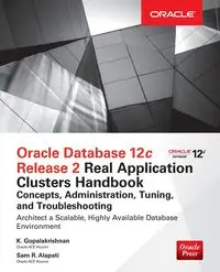 Oracle Database 12c Release 2 Real Application Clusters Handbook - Gopalakrishnan K.