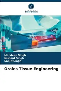 Orales Tissue Engineering - Singh Mandeep