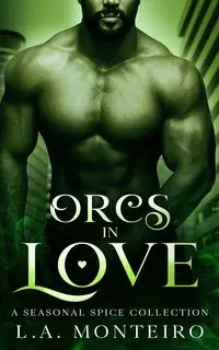 Orcs in Love - Monteiro L. A.