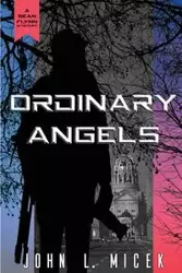 Ordinary Angels - John Micek L