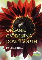 Organic Gardening Down South - Neal Nellie