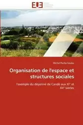 Organisation de l''espace et structures sociales - PECHA-SOULEZ-M