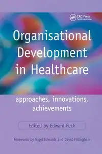 Organisational Development in Healthcare - Edward Peck