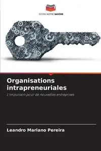 Organisations intrapreneuriales - Leandro Mariano Pereira