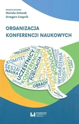 Organizacja konferencji naukowych - Grzegorz Czapnik, Mariola Antczak