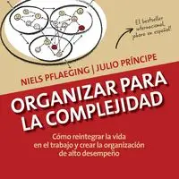 Organizar para la Complejidad - Pflaeging Niels