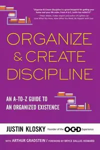 Organize & Create Discipline - Justin Klosky