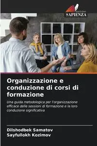 Organizzazione e conduzione di corsi di formazione - Samatov Dilshodbek