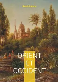 Orient et Occident - Guénon René