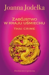 Oriental Crime T.1 Thai crime. Zabójstwo w kraju - Joanna Jodełka