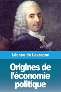 Origines de l'économie politique - de Lavergne Léonce