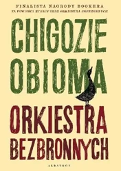 Orkiestra bezbronnych - Chigozie Obioma