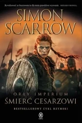 Orły Imperium 21. Śmierć cesarzowi - Simon Scarrow