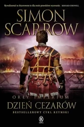 Orły imperium 16. Dzień cezarów - Simon Scarrow