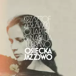Osiecka jazzowo CD - Krzysztof Żesławski Quartet