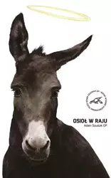 Osioł w raju - o. Adam Szustak