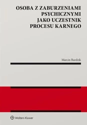 Osoba z zaburzeniami psychicznymi jako uczestnik procesu karnego - Marcin Burdzik