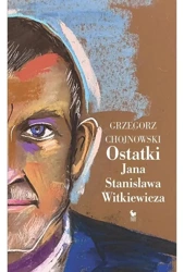 Ostatki Jana Stanisława Witkiewicza - Grzegorz Chojnowski