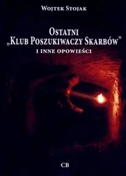 Ostatni `Klub Poszukiwaczy Skarbów` i inne ... - Wojtek Stojak