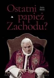 Ostatni papież Zachodu - Giulio Meotti