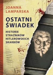 Ostatni świadek - Joanna Lamparska