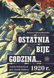 Ostatnia bije godzina Armia Ochotnicza.. - Janusz Odziemkowski