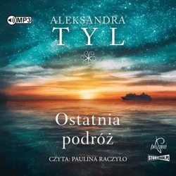 Ostatnia podróż audiobook - Aleksandra Tyl