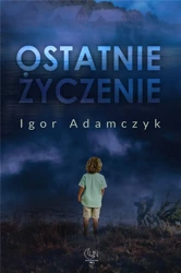 Ostatnie życzenie - Igor Adamczyk