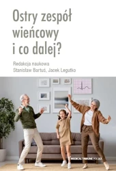 Ostry zespół wieńcowy i co dalej? - Stanisław Bartuś, Jacek Legutko