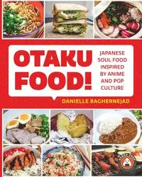 Otaku Food! - Danielle Baghernejad