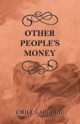 Other People's Money - Gaboriau Émile