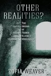 Other Realities? - Zofia Weaver