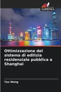 Ottimizzazione del sistema di edilizia residenziale pubblica a Shanghai - Wang Tao